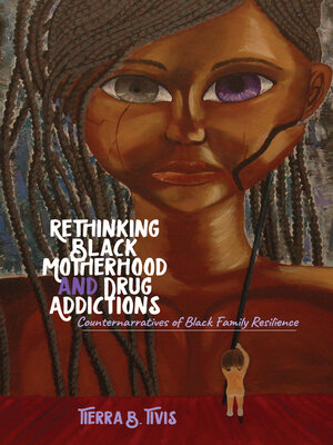 cover image of Rethinking Black Motherhood and Drug Addictions